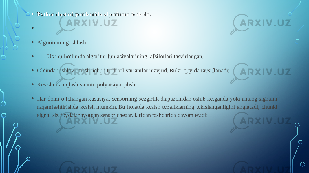 • Python dasturi yordamida algoritmni ishlashi.   •   • Algoritmning ishlashi  • Ushbu bo‘limda algoritm funktsiyalarining tafsilotlari tasvirlangan.   • Oldindan ishlov berish uchun turli xil variantlar mavjud. Bular quyida tavsiflanadi:  • Kesishni aniqlash va interpolyatsiya qilish  • Har doim o‘lchangan xususiyat sensorning sezgirlik diapazonidan oshib ketganda yoki analog signalni raqamlashtirishda kesish mumkin. Bu holatda kesish tepaliklarning tekislanganligini anglatadi, chunki signal siz foydalanayotgan sensor chegaralaridan tashqarida davom etadi:  