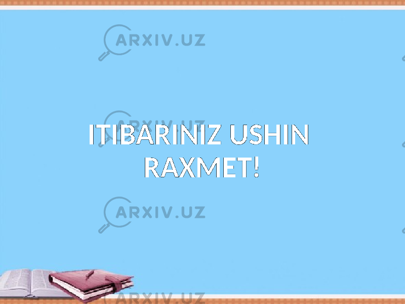 ITIBARINIZ USHIN RAXMET! 