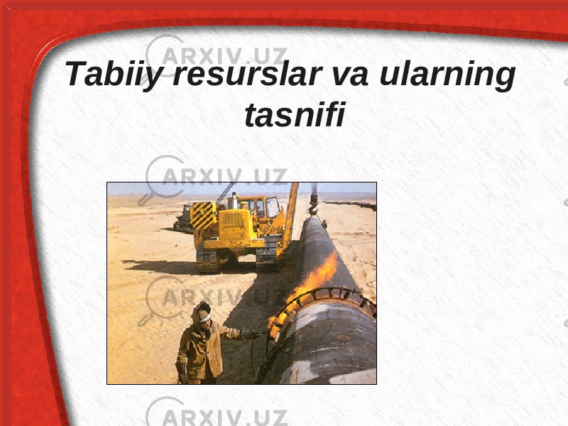 Tabiiy resurslar va ularning tasnifi 