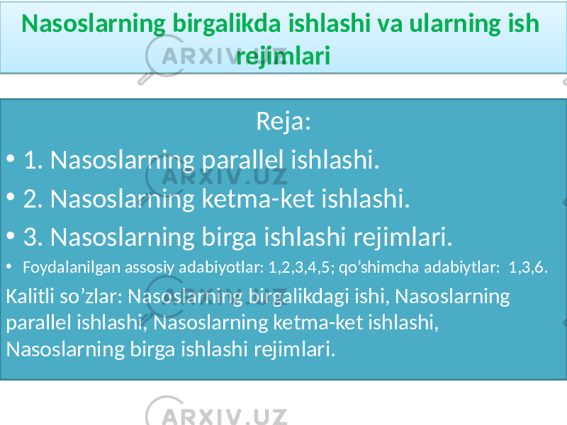 Nasoslarning birgalikda ishlashi va ularning ish rejimlari Reja: • 1. Nasoslarning parallel ishlashi. • 2. Nasoslarning ketma-ket ishlashi. • 3. Nasoslarning birga ishlashi rejimlari. • Foydalanilgan assosiy adabiyotlar: 1,2,3,4,5; qo’shimcha adabiytlar: 1,3,6. Kalitli so’zlar: Nasoslarning birgalikdagi ishi, Nasoslarning parallel ishlashi, Nasoslarning ketma-ket ishlashi, Nasoslarning birga ishlashi rejimlari.01020304 06 