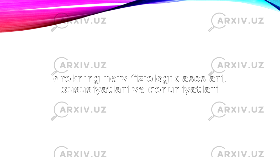 Idrokning nerv-fiziologik asoslari, xususiyatlari va qonuniyatlari 