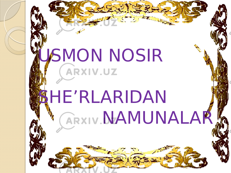 USMON NOSIR SHE’RLARIDAN NAMUNALAR 