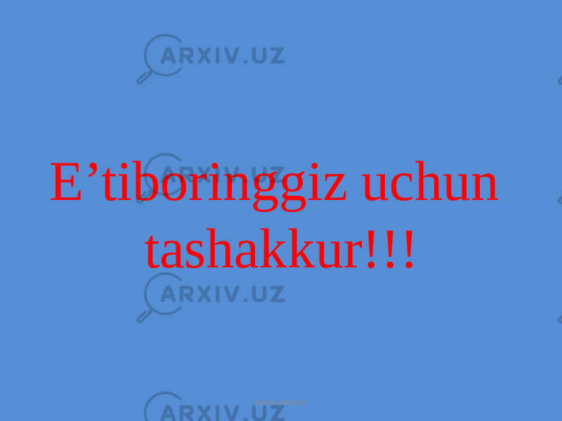 E’tiboringgiz uchun tashakkur!!! www.arxiv.uz 