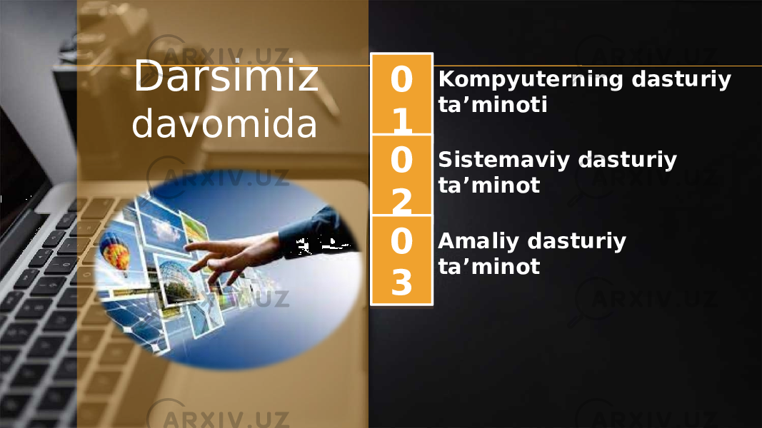 Kompyuterning dasturiy ta’minoti0 1 Sistemaviy dasturiy ta’minot0 2 Amaliy dasturiy ta’minot0 3Darsimiz davomida 14 15 14 18 14 19 