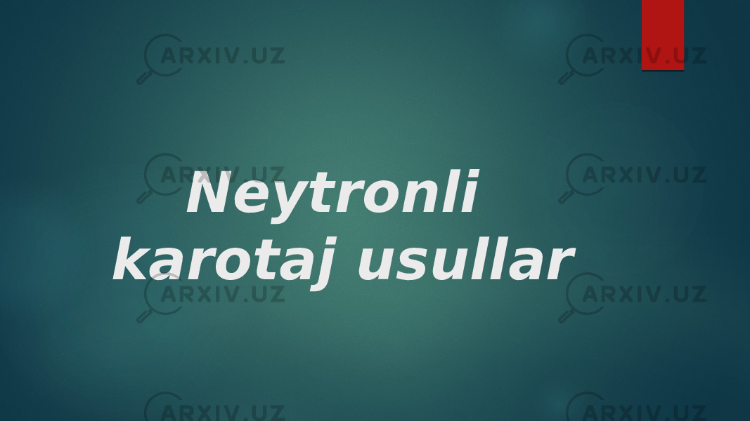 Neytronli karotaj usullar 