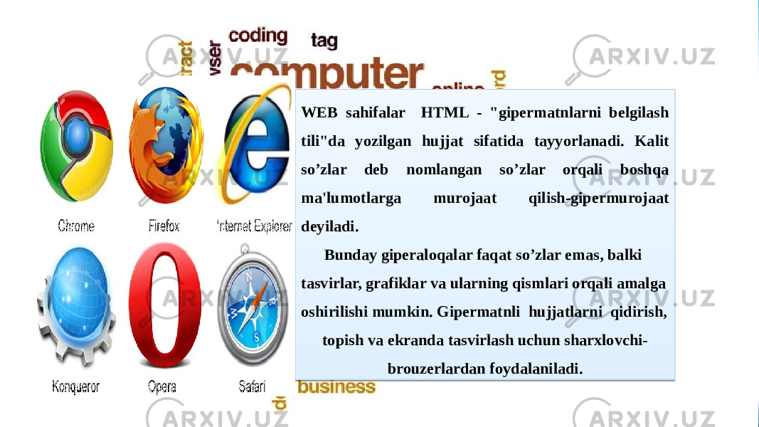 WEB sahifalar HTML - &#34;gipermatnlarni belgilash tili&#34;da yozilgan hujjat sifatida tayyorlanadi. Kalit so’zlar deb nomlangan so’zlar orqali boshqa ma&#39;lumotlarga murojaat qilish-gipermurojaat deyiladi. Bunday giperaloqalar faqat so’zlar emas, balki tasvirlar, grafiklar va ularning qismlari orqali amalga oshirilishi mumkin. Gipermatnli hujjatlarni qidirish, topish va ekranda tasvirlash uchun sharxlovchi- brouzerlardan foydalaniladi.3605 19 1B1C 2E 1D 04 19 1C 19 2B 