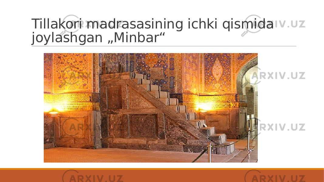 Tillakori madrasasining ichki qismida joylashgan „Minbar“ 