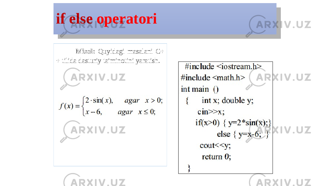 if else operatori Misol: Quyidagi masalani C+ + tilida dasturiy ta&#39;minotini yaratish.0C 0E 