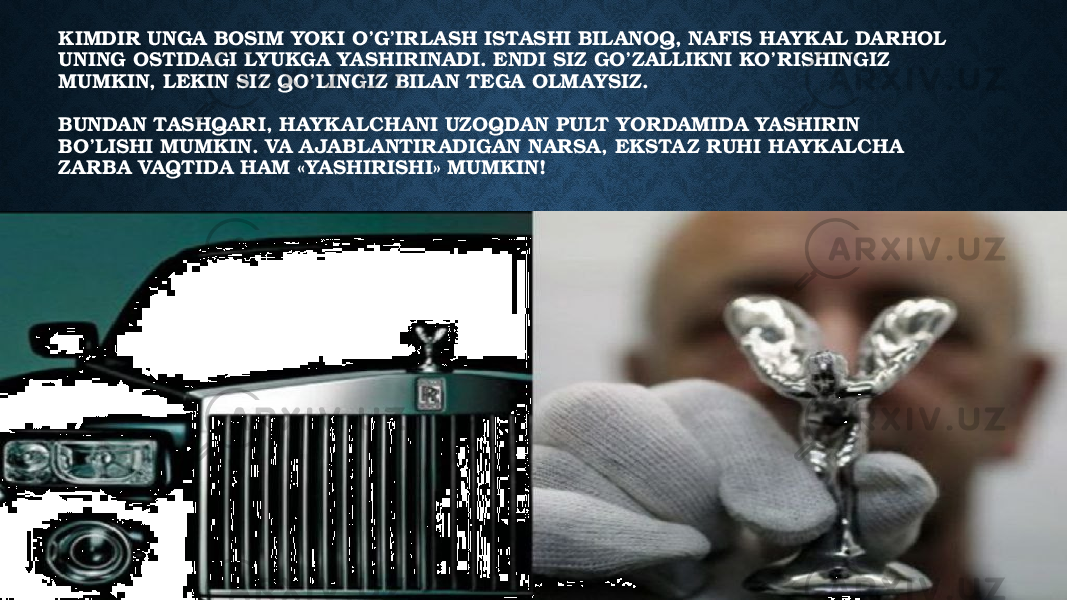 KIMDIR UNGA BOSIM YOKI O’G’IRLASH ISTASHI BILANOQ, NAFIS HAYKAL DARHOL UNING OSTIDAGI LYUKGA YASHIRINADI. ENDI SIZ GO’ZALLIKNI KO’RISHINGIZ MUMKIN, LEKIN SIZ QO’LINGIZ BILAN TEGA OLMAYSIZ. BUNDAN TASHQARI, HAYKALCHANI UZOQDAN PULT YORDAMIDA YASHIRIN BO’LISHI MUMKIN. VA AJABLANTIR ADIGAN NARSA, EKSTA Z RUHI HAYKALCHA ZARBA VAQTIDA HAM «YASHIRISHI» MUMKIN! 