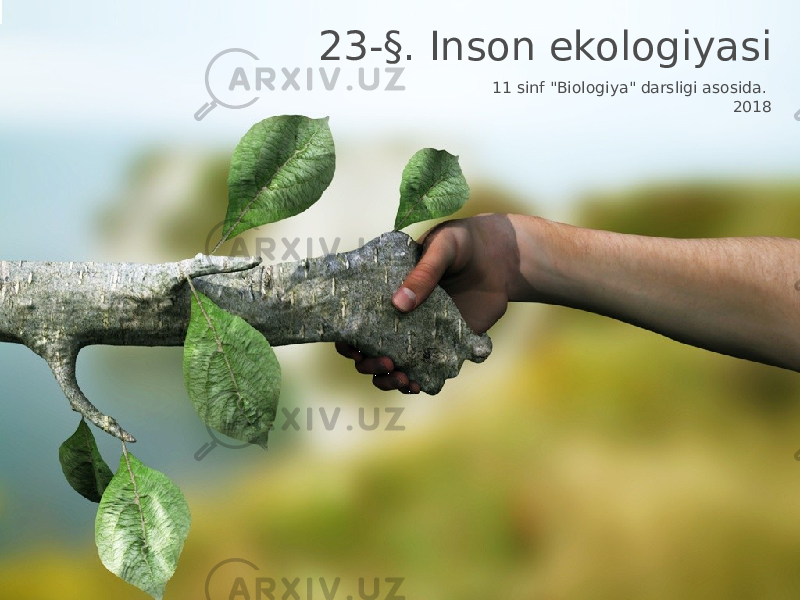 23-§. Inson ekologiyasi 11 sinf &#34;Biologiya&#34; darsligi asosida. 2018 