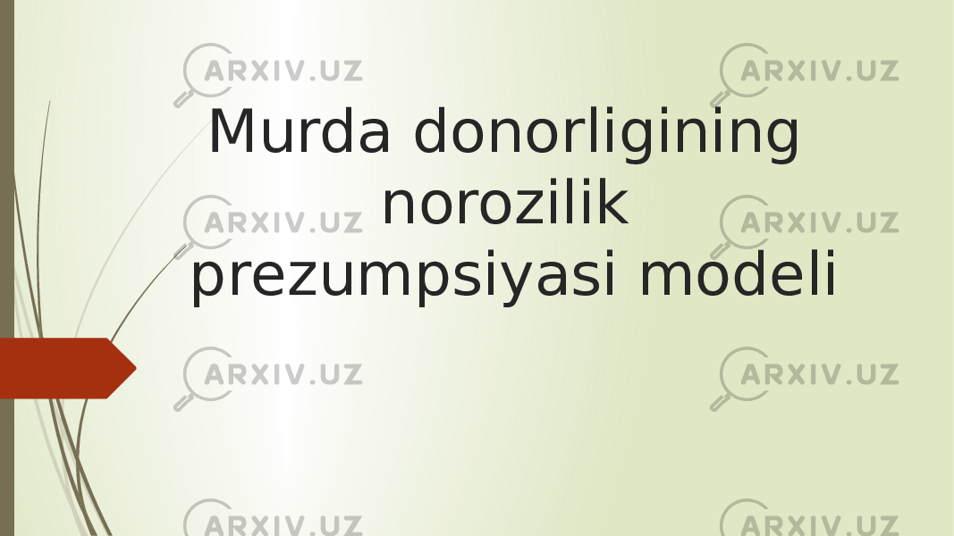 Murda donorligining norozilik prezumpsiyasi modeli 