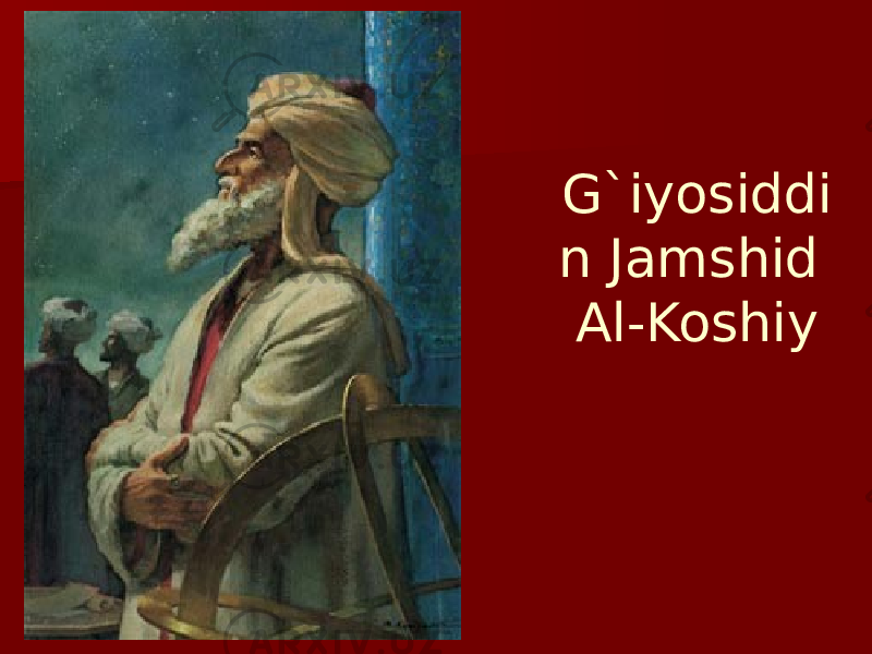 G`iyosiddi n Jamshid Al-Koshiy 