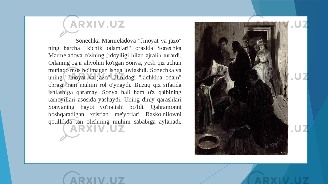  Sonechka Marmeladova &#34;Jinoyat va jazo&#34; ning barcha &#34;kichik odamlari&#34; orasida Sonechka Marmeladova o&#39;zining fidoyiligi bilan ajralib turardi. Oilaning og&#39;ir ahvolini ko&#39;rgan Sonya, yosh qiz uchun mutlaqo mos bo&#39;lmagan ishga joylashdi. Sonechka va uning &#34;Jinoyat va jazo&#34; filmidagi &#34;kichkina odam&#34; obrazi ham muhim rol o&#39;ynaydi. Buzuq qiz sifatida ishlashiga qaramay, Sonya hali ham o&#39;z qalbining tamoyillari asosida yashaydi. Uning diniy qarashlari Sonyaning hayot yo&#39;nalishi bo&#39;ldi. Qahramonni boshqaradigan xristian me&#39;yorlari Raskolnikovni qotillikda tan olishning muhim sababiga aylanadi. 