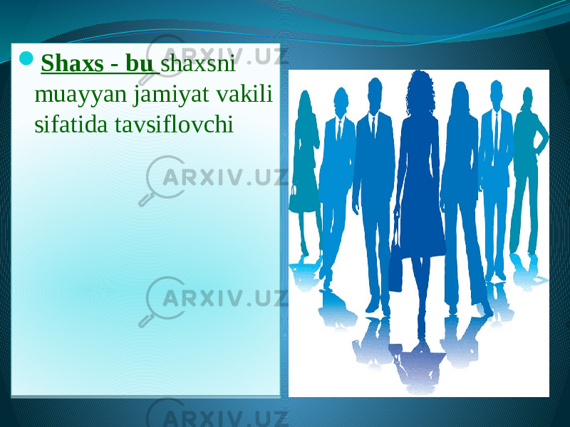  Shaxs - bu shaxsni muayyan jamiyat vakili sifatida tavsiflovchi 01 0102 01 08 01 
