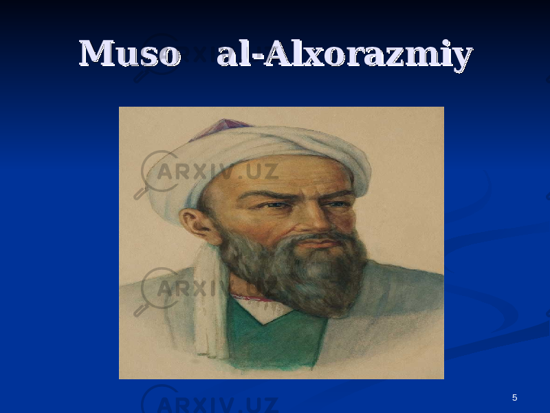 Muso al-Alxorazmiy Muso al-Alxorazmiy 5 