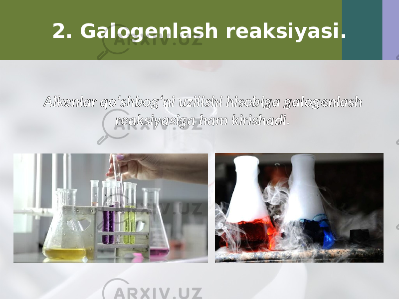 2. Galogenlash reaksiyasi. Alkenlar qo‘shbog‘ni uzilishi hisobiga galogenlash reaksiyasiga ham kirishadi. 