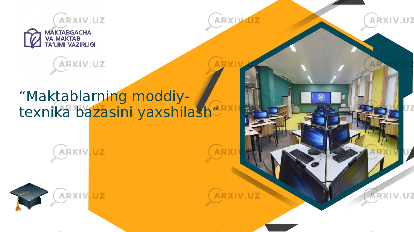 “ Maktablarning moddiy- texnika bazasini yaxshilash” 