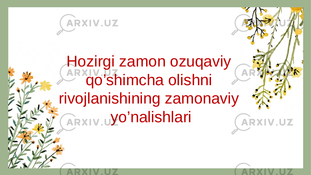 Hozirgi zamon ozuqaviy qo’shimcha olishni rivojlanishining zamonaviy yo’nalishlari 