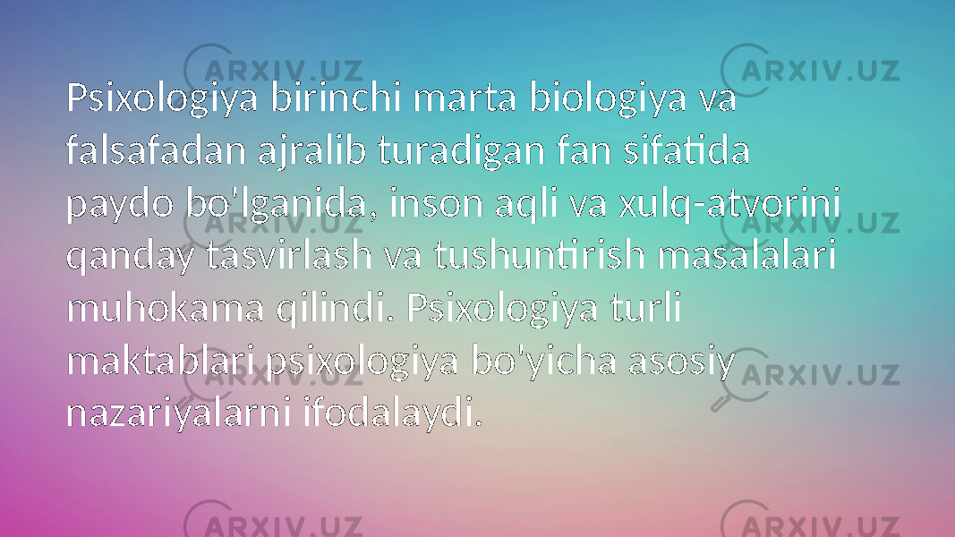 Psixologiya birinchi marta biologiya va falsafadan ajralib turadigan fan sifatida paydo bo&#39;lganida, inson aqli va xulq-atvorini qanday tasvirlash va tushuntirish masalalari muhokama qilindi. Psixologiya turli maktablari psixologiya bo&#39;yicha asosiy nazariyalarni ifodalaydi. 