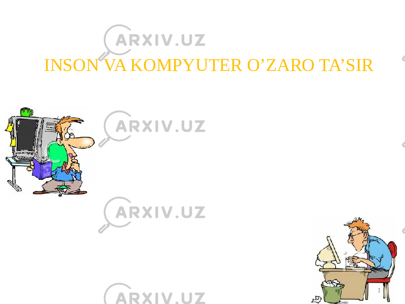 INSON VA KOMPYUTER O’ZARO TA’SIR 1 