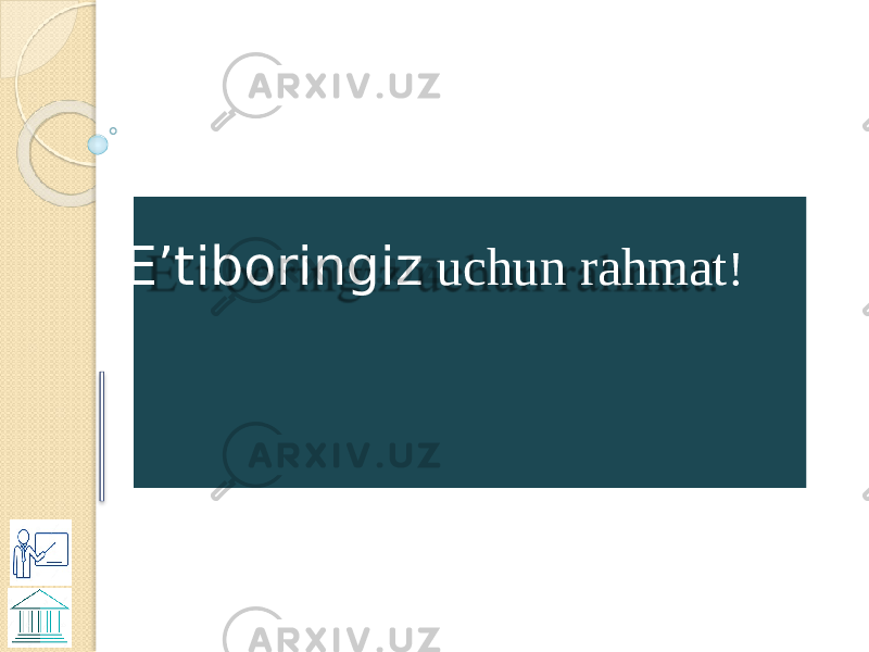 E ’ tiboringi z uchu n rahmat ! 