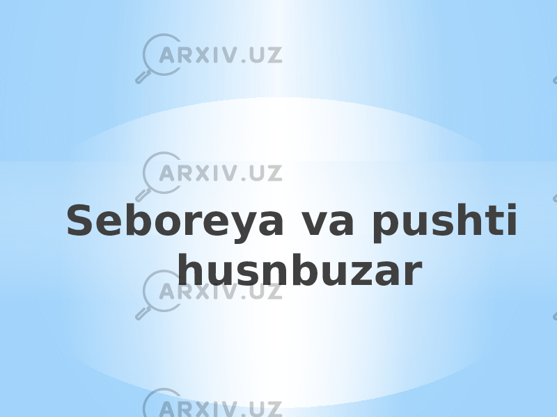 Seboreya va pushti husnbuzar 