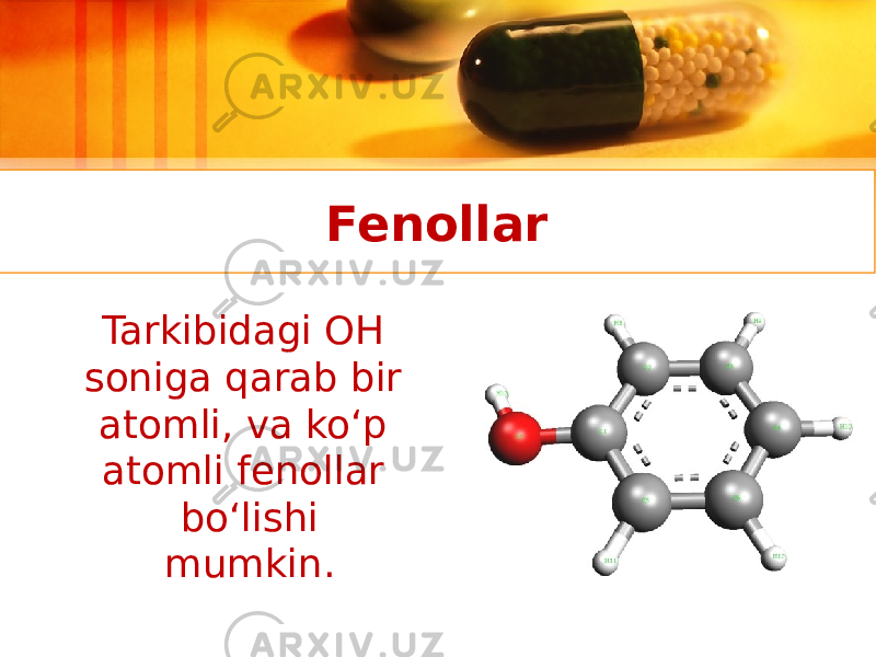 Fenollar Tarkibidagi OH soniga qarab bir atomli, va ko‘p atomli fenollar bo‘lishi mumkin. 