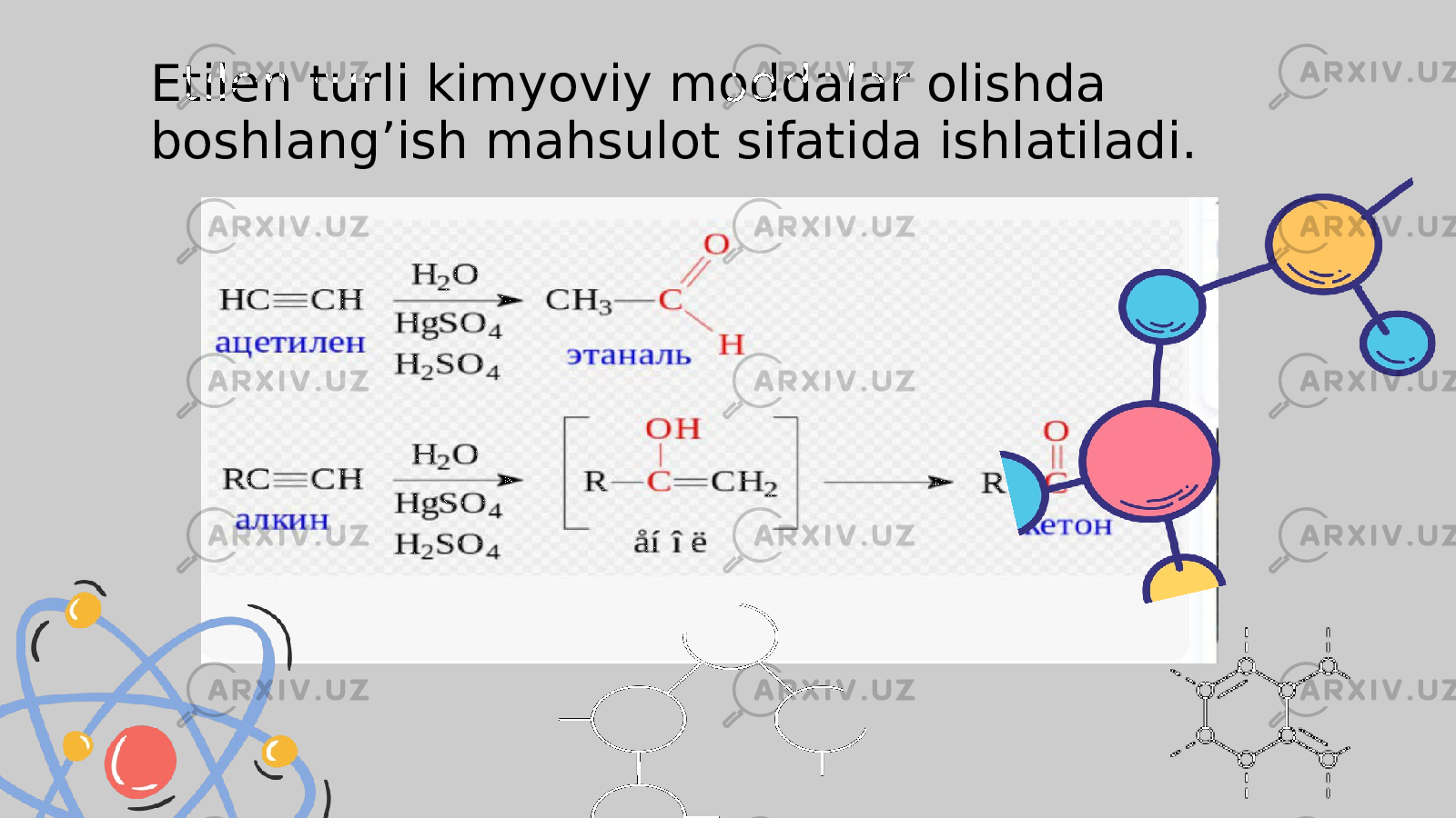 Etilen turli kimyoviy moddalar olishda boshlang’ish mahsulot sifatida ishlatiladi. 