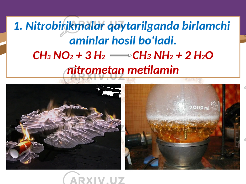 1. Nitrobirikmalar qaytarilganda birlamchi aminlar hosil bo‘ladi. CH 3 NO 2 + 3 H 2 CH 3 NH 2 + 2 H 2 O nitrometan metilamin 