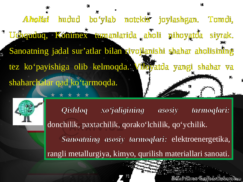 Aholisi hudud bo‘ylab notekis joylashgan. Tomdi, Uchquduq, Konimex tumanlarida aholi nihoyatda siyrak. Sanoatning jadal sur’atlar bilan rivojlanishi shahar aholisining tez ko‘payishiga olib kelmoqda. Viloyatda yangi shahar va shaharchalar qad ko‘tarmoqda. Qishloq xo‘jaligining asosiy tarmoqlari: donchilik, paxtachilik, qorako‘lchilik, qo‘ychilik. Sanoatning asosiy tarmoqlari: elektroenergetika, rangli metallurgiya, kimyo, qurilish materiallari sanoati. 