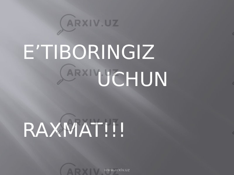 E’TIBORINGIZ UCHUN RAXMAT!!! www.arxiv.uz 