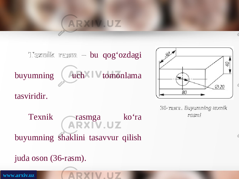 www.arxiv.uz 36-rasm. Buyumning texnik rasmiTexnik rasm – bu qog‘ozdagi buyumning uch tomonlama tasviridir. Texnik rasmga ko‘ra buyumning shaklini tasavvur qilish juda oson (36-rasm). 