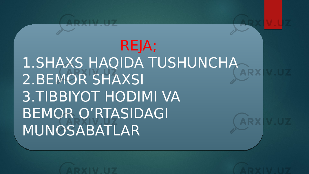 REJA; 1.SHAXS HAQIDA TUSHUNCHA 2.BEMOR SHAXSI 3.TIBBIYOT HODIMI VA BEMOR O’RTASIDAGI MUNOSABATLAR 17 1C 28 2B 0118 29 