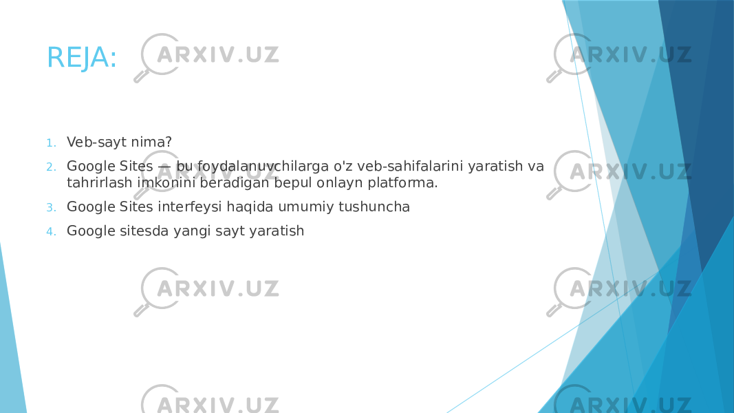 REJA: 1. Veb-sayt nima? 2. Google Sites — bu foydalanuvchilarga o&#39;z veb-sahifalarini yaratish va tahrirlash imkonini beradigan bepul onlayn platforma. 3. Google Sites interfeysi haqida umumiy tushuncha 4. Google sitesda yangi sayt yaratish 