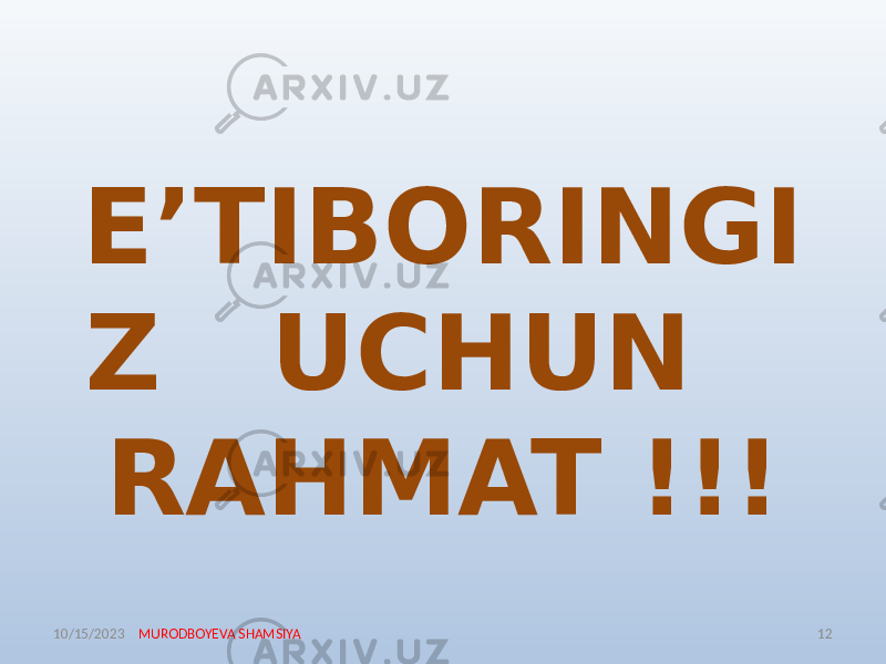 E’TIBORINGI Z UCHUN RAHMAT !!! 10/15/2023 MURODBOYEVA SHAMSIYA 12 