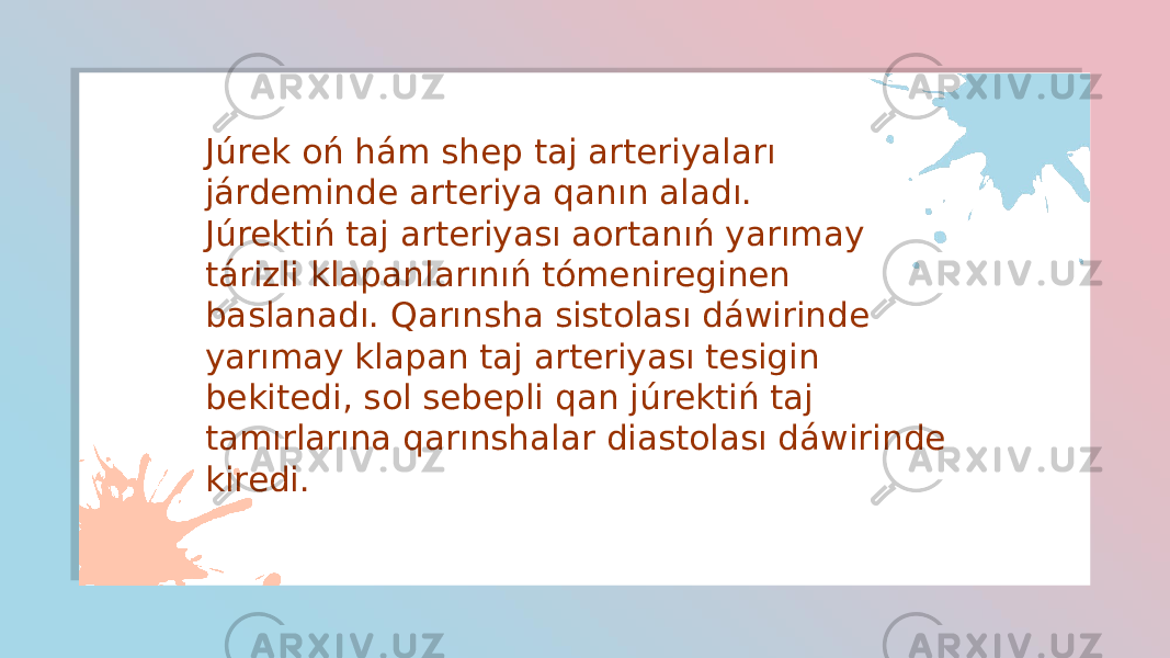 Júrek oń hám shep taj arteriyaları járdeminde arteriya qanın aladı. Júrektiń taj arteriyası aortanıń yarımay tárizli klapanlarınıń tómenireginen baslanadı. Qarınsha sistolası dáwirinde yarımay klapan taj arteriyası tesigin bekitedi, sol sebepli qan júrektiń taj tamırlarına qarınshalar diastolası dáwirinde kiredi. 