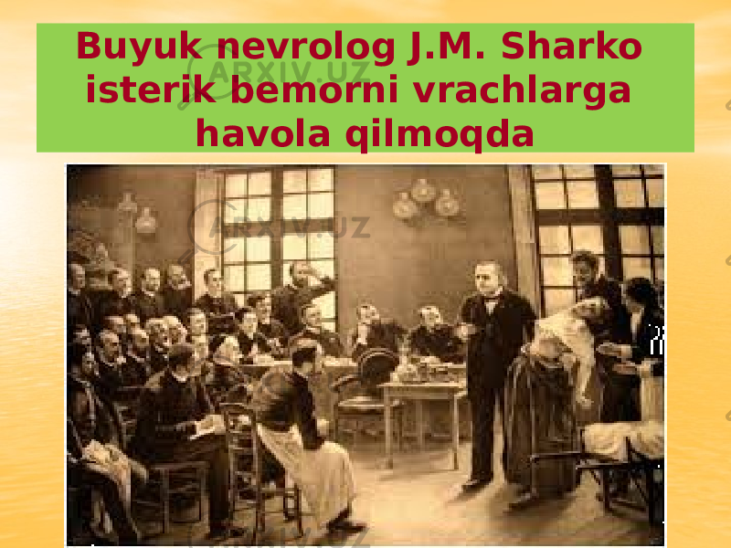 Buyuk nevrolog J.M. Sharko isterik bemorni vrachlarga havola qilmoqda 