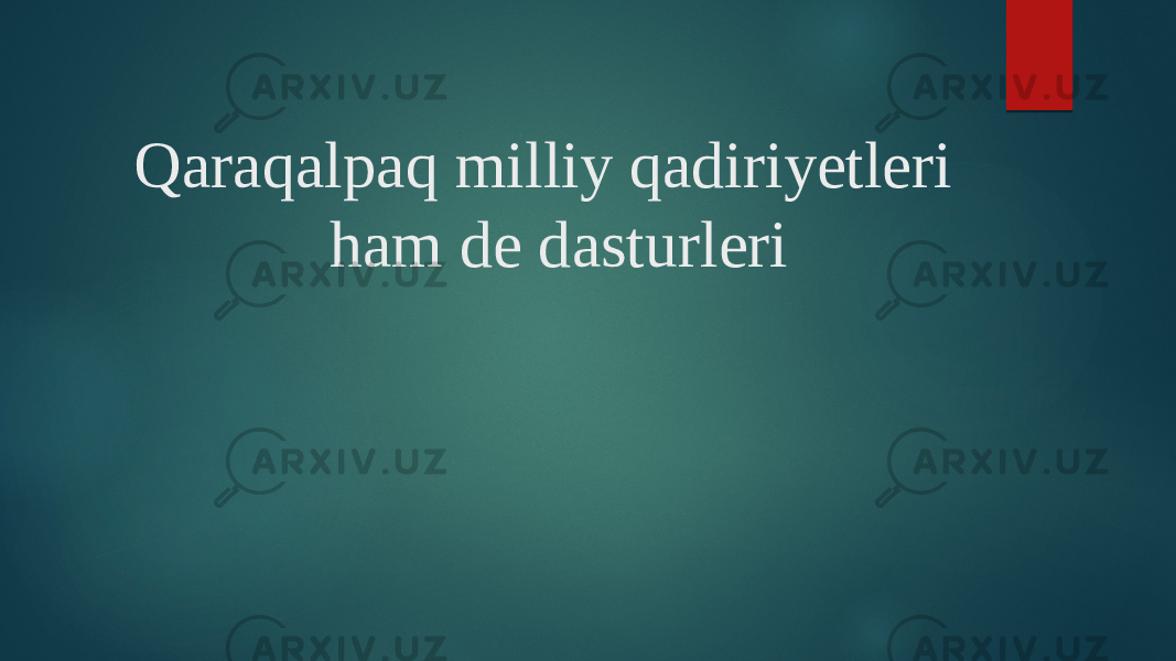 Qaraqalpaq milliy qadiriyetleri ham de dasturleri 