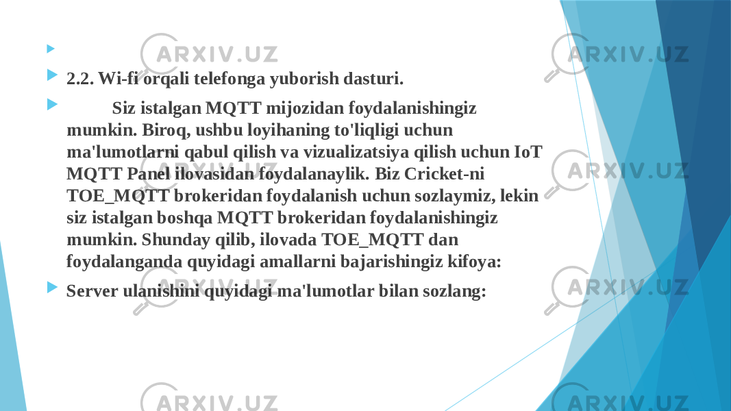     2.2. Wi-fi orqali telefonga yuborish dasturi.  Siz istalgan MQTT mijozidan foydalanishingiz mumkin. Biroq, ushbu loyihaning to&#39;liqligi uchun ma&#39;lumotlarni qabul qilish va vizualizatsiya qilish uchun IoT MQTT Panel ilovasidan foydalanaylik. Biz Cricket-ni TOE_MQTT brokeridan foydalanish uchun sozlaymiz, lekin siz istalgan boshqa MQTT brokeridan foydalanishingiz mumkin. Shunday qilib, ilovada TOE_MQTT dan foydalanganda quyidagi amallarni bajarishingiz kifoya:  Server ulanishini quyidagi ma&#39;lumotlar bilan sozlang: 