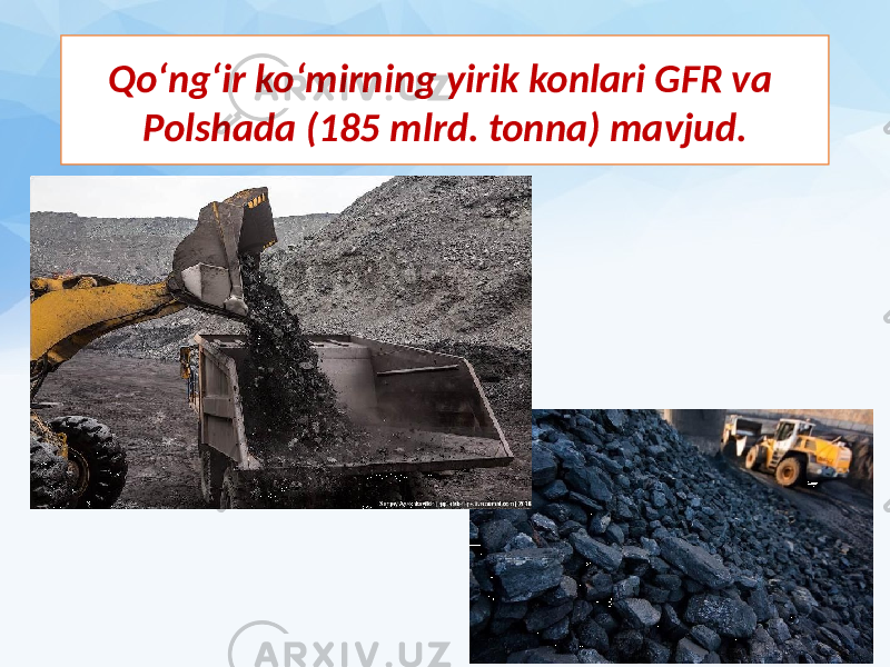 Qo‘ng‘ir ko‘mirning yirik konlari GFR va Polshada (185 mlrd. tonna) mavjud. 