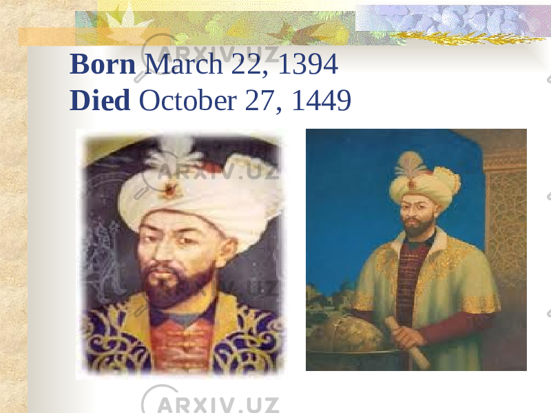 Born March 22, 1394 Died October 27, 1449 