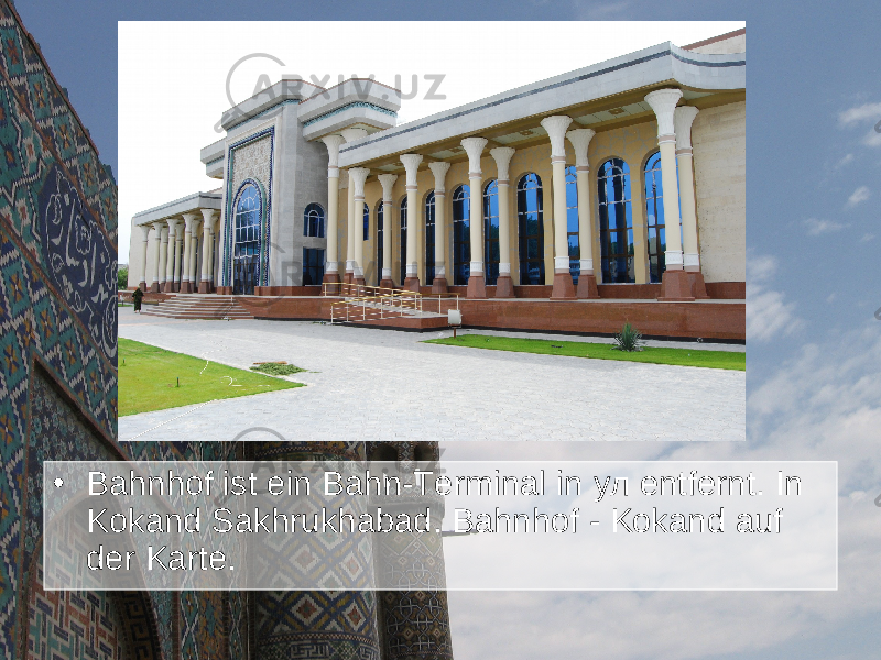 • Bahnhof ist ein Bahn-Terminal in ул entfernt. In Kokand Sakhrukhabad. Bahnhof - Kokand auf der Karte. 