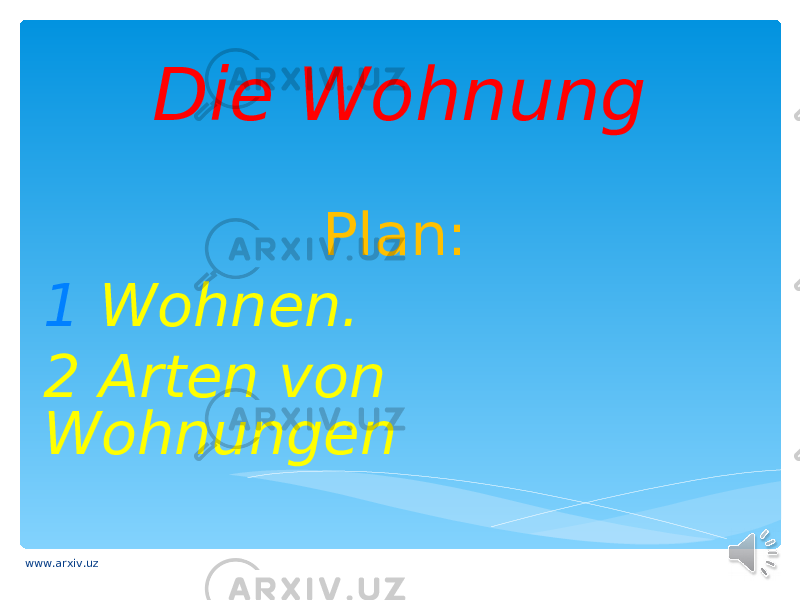 Die Wohnung Plan: 1  Wohnen . 2 Arten von Wohnungen www.arxiv.uz 