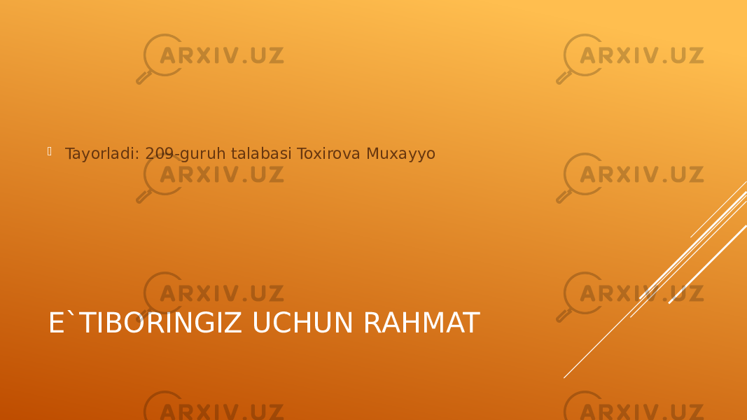 E`TIBORINGIZ UCHUN RAHMAT Tayorladi: 209-guruh talabasi Toxirova Muxayyo 