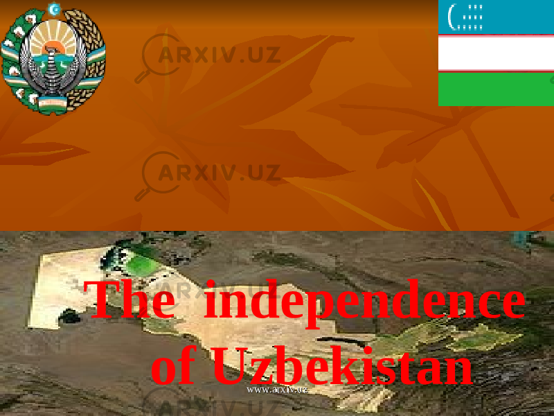 The independence of Uzbekistan www.arxiv.uzwww.arxiv.uz 
