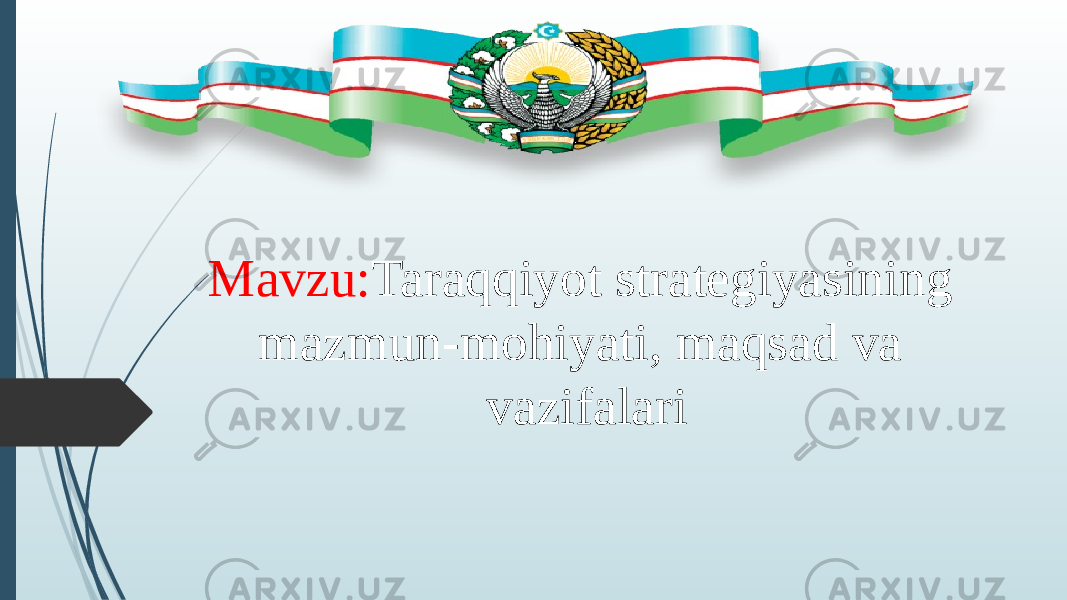 Mavzu: Taraqqiyot strategiyasining mazmun-mohiyati, maqsad va vazifalari 