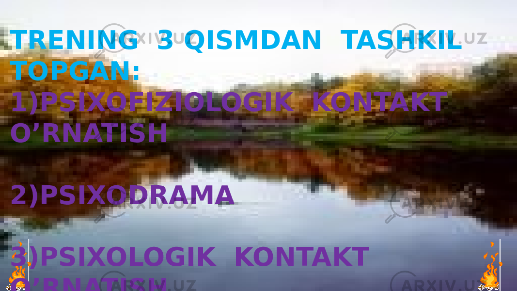 TRENING 3 QISMDAN TASHKIL TOPGAN: 1)PSIXOFIZIOLOGIK KONTAKT O’RNATISH 2)PSIXODRAMA 3)PSIXOLOGIK KONTAKT O’RNATISH 
