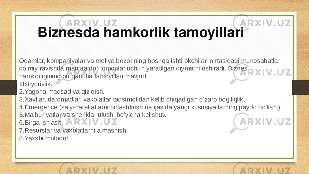 1. Tijorat. A&#39;zolikka asoslangan tashkilotmaqsadi foyda olishdir. 2. Notijorat. Bunday holda, notijorat tashkilotning maqsadi o&#39;z a&#39;zolariga individual maqsadlarga erishishda yordam berishdir (ijtimoiy, madaniy, ilmiy, xayriya va boshqalar). 3. Toʻliq hamkorlik. A&#39;zolar birgalikda va alohida javobgardirlar. 4. Mahdud hamkorlik. Aʼzolarning javobgarligi cheklangan. 5. Strategik. Shu bilan birga, sheriklardan biri iqtisodiy jihatdan muhimroq, ya&#39;ni moliyaviy ma&#39;noda kuchliroq, boshqa kompaniyani strategik maqsadlarga erishish uchun resurslar bilan ta&#39;minlashga qodir. Biznesda hamkorlik tamoyillari Odamlar, kompaniyalar va moliya bozorining boshqa ishtirokchilari oʻrtasidagi munosabatlar doimiy ravishda manfaatdor tomonlar uchun yaratilgan qiymatni oshiradi. Biznes hamkorligining bir qancha tamoyillari mavjud: 1 Ixtiyoriylik. 2. Yagona maqsad va qiziqish. 3. Xavflar, daromadlar, vakolatlar taqsimotidan kelib chiqadigan oʻzaro bogʻliqlik. 4. Emergence (sa&#39;y-harakatlarni birlashtirish natijasida yangi xususiyatlarning paydo bo&#39;lishi). 5. Majburiyatlar va sheriklar ulushi boʻyicha kelishuv. 6. Birga ishlash. 7. Resurslar va vakolatlarni almashish. 8. Yaxshi muloqot. 