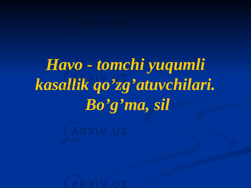 Havo - tomchi yuqumli kasallik qoʼzgʼatuvchilari. Boʼgʼma, sil 