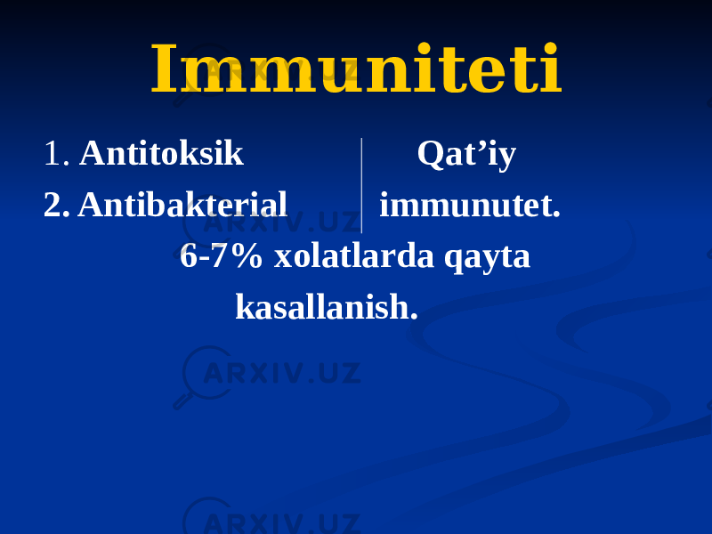 Immuniteti 1. Antitoksik Qat’iy 2. Antibakterial immunutet. 6-7% xolatlarda qayta kasallanish. 